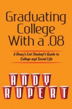 Graduating College With a .08: Observations From a Dean's List Social Butterfly