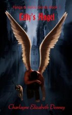 Lilly's Angel: Fangs & Halos Series Book 1