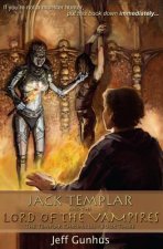 Jack Templar And The Lord Of The Vampires: The Jack Templar Chronicles