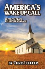 America's Wake Up Call: Freedom from Religious Bondage