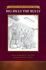 Classic Tales of Jack and Max: Big Billy The Bully