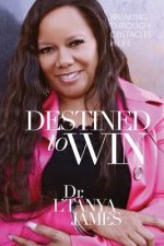 Destined to Win: Breaking Thorugh Obstacles in Life