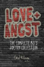 Love + Angst: The Complete 80's Poetry Collection