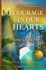 Courage in our Hearts(TM): A Family's Love Story