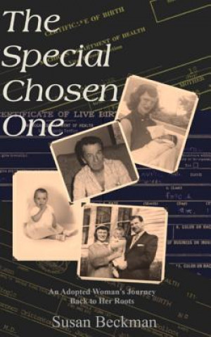 The Special Chosen One: An Adopted Woman's Journey Back to Her Roots