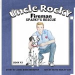 Uncle Rocky, Fireman