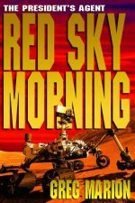Red Sky Morning: A President's Agent Novel