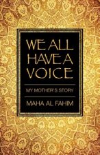 We All Have a Voice: My Mother's Story