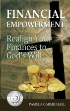 Financial Empowerment: Realign Your Finances to God's Will