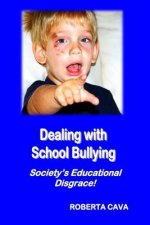 Dealing with School Bullying: Society's Educational Disgrace!