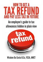 How to get a tax refund and pay less tax in future: An employee's guide to tax allowances hidden in plain view