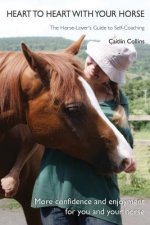 Heart to Heart with Your Horse: The Horse-Lover's Guide to Self-Coaching