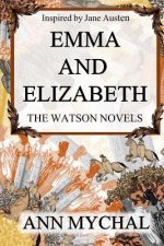 Emma and Elizabeth: A Story Based on 'the Watsons' by Jane Austen