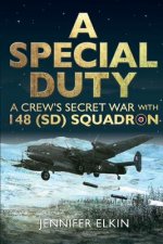 A Special Duty: A Crew's Secret War With 148 (SD) Squadron