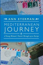 Mediterranean Journey: A Young Woman's Travels Through 1970s Europe