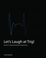 Let's Laugh at Trig (Black and White): A Simple Introduction to Trigonometry (Black and White)