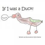 If I was a Duck
