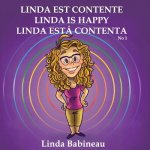 Linda est contente: Linda is Happy - Linda está contenta No. 1 (French, English and Spanish all in one book)