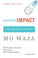 presentIMPACT: The Speaker's Guide