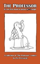 The Professor: It's My First Book So Please Don't Laugh