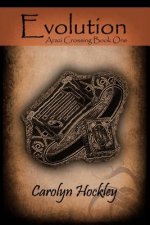 Evolution: Arazi Crossing Book One