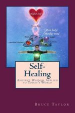 Self-Healing: Ancient Wisdom Applied to Today's World