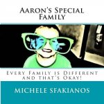 Aaron's Special Family: Every Family is Different and that's Okay!