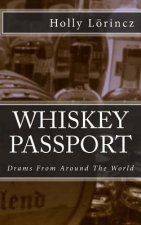 Whiskey Passport: Drams From Around The World