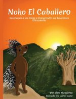 Noko El Caballero: Ense?ando a los Ni?os a Comprender sus Emociones Eficazmente