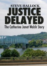 Justice Delayed: The Catherine Janet Walsh Story