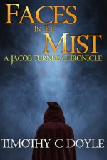 Faces in the Mist: A Jacob Turner Chronicle