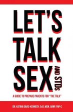 Let's Talk Sex And STDs: A Guide to Prepare Parents for 