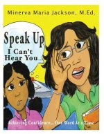 Speak Up, I Can't Hear You: Achieving Confidence... One Word At a Time