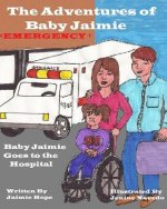 The Adventures of Baby Jaimie: Baby Jaimie Goes to the Hospital