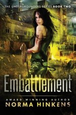 Embattlement: A Young Adult Science Fiction Dystopian Novel (The Undergrounders Series Book Two)