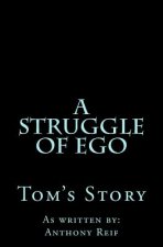 A Struggle of Ego: Tom's Story