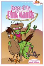 Adventures of the Pink Mantis: Escape of the Pink Mantis