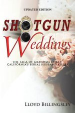 Shotgun Weddings: The Saga of Grandma Cokey, California's Serial Husband Killer