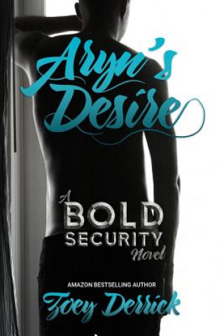 Aryn's Desire: A Bold Security Novel