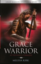GRACE WARRIOR At The King's Command