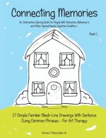 Connecting Memories - Book 1: A Coloring Book For Adults With Dementia - Alzheimer's