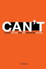 C.A.N.T.: Change Attitude Now for Tomorrow's Success