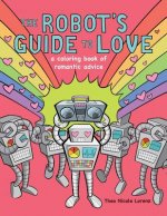 The Robot's Guide to Love: a coloring book of romantic advice
