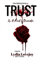 Trust is a Fool's Suicide