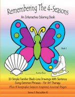 Remembering The 4-Seasons - Book 1: Interactive Coloring and Activity Book for People With Dementia, Alzheimer's, Stroke, Brain Injury and Other Cogni