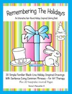 Remembering The Holidays - Book 1: Dementia, Alzheimer's, Seniors Interactive Holiday Coloring Book