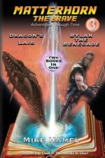 Dragon's Lair / Rylan the Renegade: Matterhorn The Brave