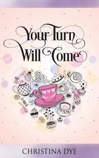 Your Turn Will Come