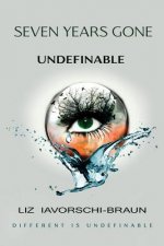 Seven Years Gone: Undefinable: Book 2 of the Seven Years Gone Series