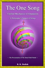 The One Song: Unified Mechanics of Emanation: A Philosopher's Support of Strings